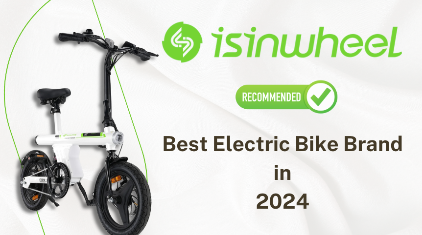 Best Electric Bike Brands: Top Choices for Quality and Performance in iSinwheel Official Store Best Electric Bike Brands: Top Choices for Quality and Performance in iSinwheel Official Store